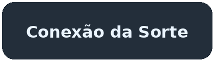 Conexão da Sorte